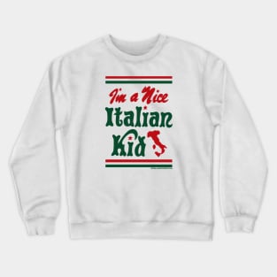 RETRO REVIVAL - I'm a Nice Italian Kid Crewneck Sweatshirt